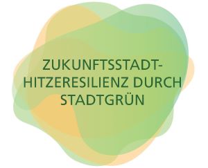 Zukunftsstadt - Hitzeresilienz durch Stadtgrün