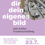 Mach dir dein eigenes Bild - statt Ausbau Frankenschnellweg