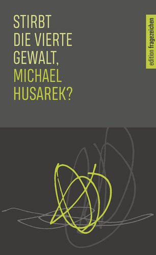 Stirbt die vierte Gewalt, Michael Husarek?